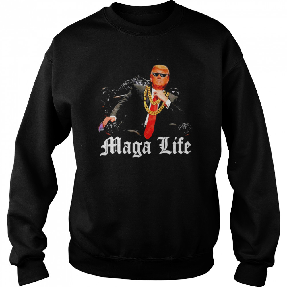 Donald Trump MAGA Life  Unisex Sweatshirt