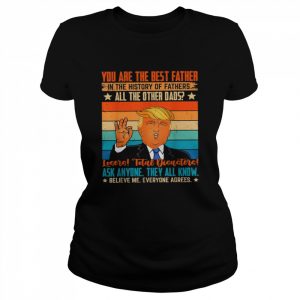 Donald trump you are the best father in the history of father’s vintage  Classic Women's T-shirt