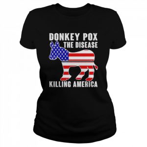 Donkey Pox this diesease killing America  Classic Women's T-shirt