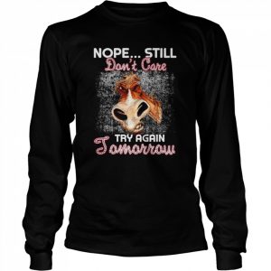 Donkey nope still don’t care try again Tomorrow  Long Sleeved T-shirt