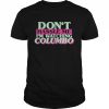 Don’t Hassle Me I’m Watching Columbo Shirt Classic Men's T-shirt