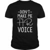 Don’t Make Me Use My HR Voice, Human Resources Shirt Classic Men's T-shirt