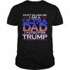 Don’t blame me I am a Ultra Dad I voted for Trump  Classic Men's T-shirt