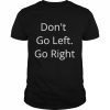 Don’t go left go right free speech in America usa  Classic Men's T-shirt