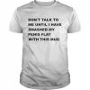 Don’t talk to me until I have smashed my penis flat with this mug  Classic Men's T-shirt