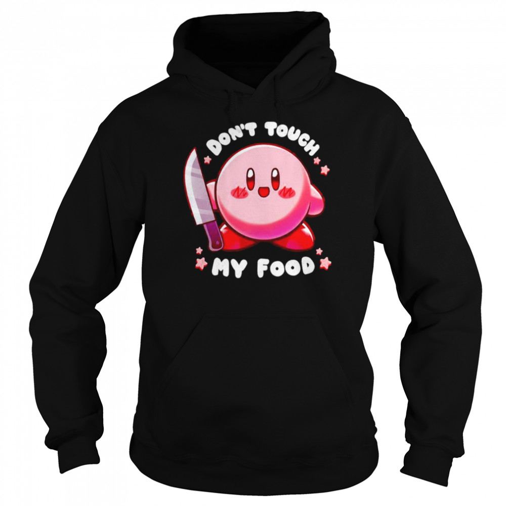 Don’t touch my food  Unisex Hoodie