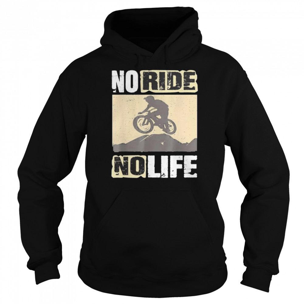 Downhill mountainbike no ride no life fahrrad  Unisex Hoodie