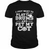 Drummer Drum Set Cat Vintage I Just Want To Play Drums And Shirt Classic Men's T-shirt