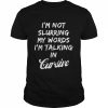 Drunk I’m not slurring my words I’m talking in cursive  Classic Men's T-shirt