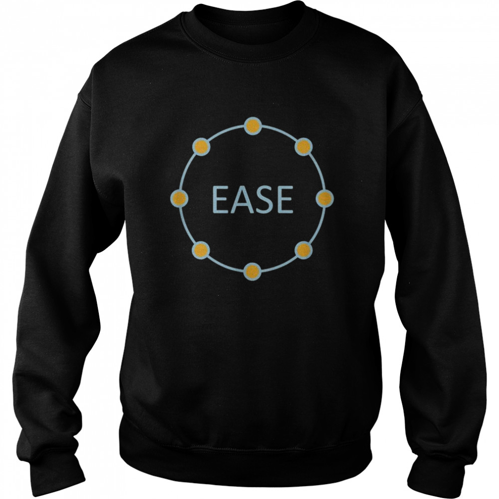 EASE logo front Shirt Unisex Sweatshirt