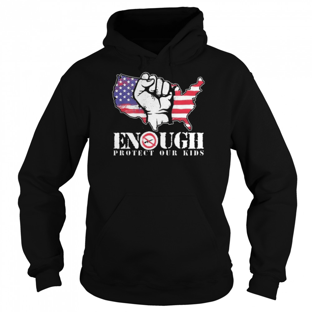 ENOUGH Protect Our Kids Stop Gun Violence, Protect Our Kids Not Guns Shirt Unisex Hoodie