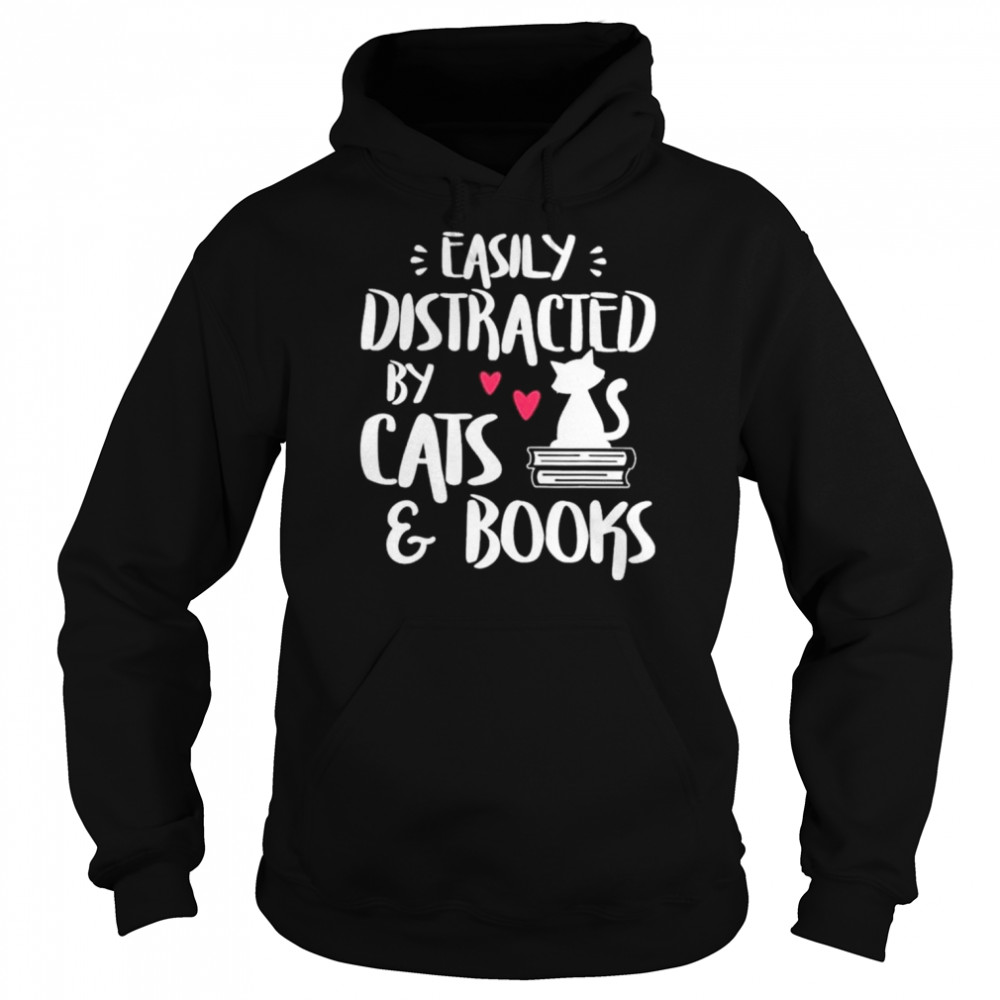 Easily distracted by cats and books  Unisex Hoodie