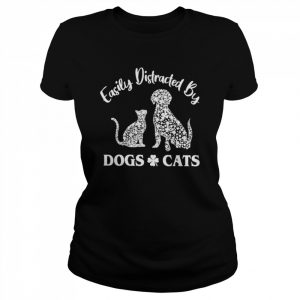 Easily distracted by dogs and cats  Classic Women's T-shirt