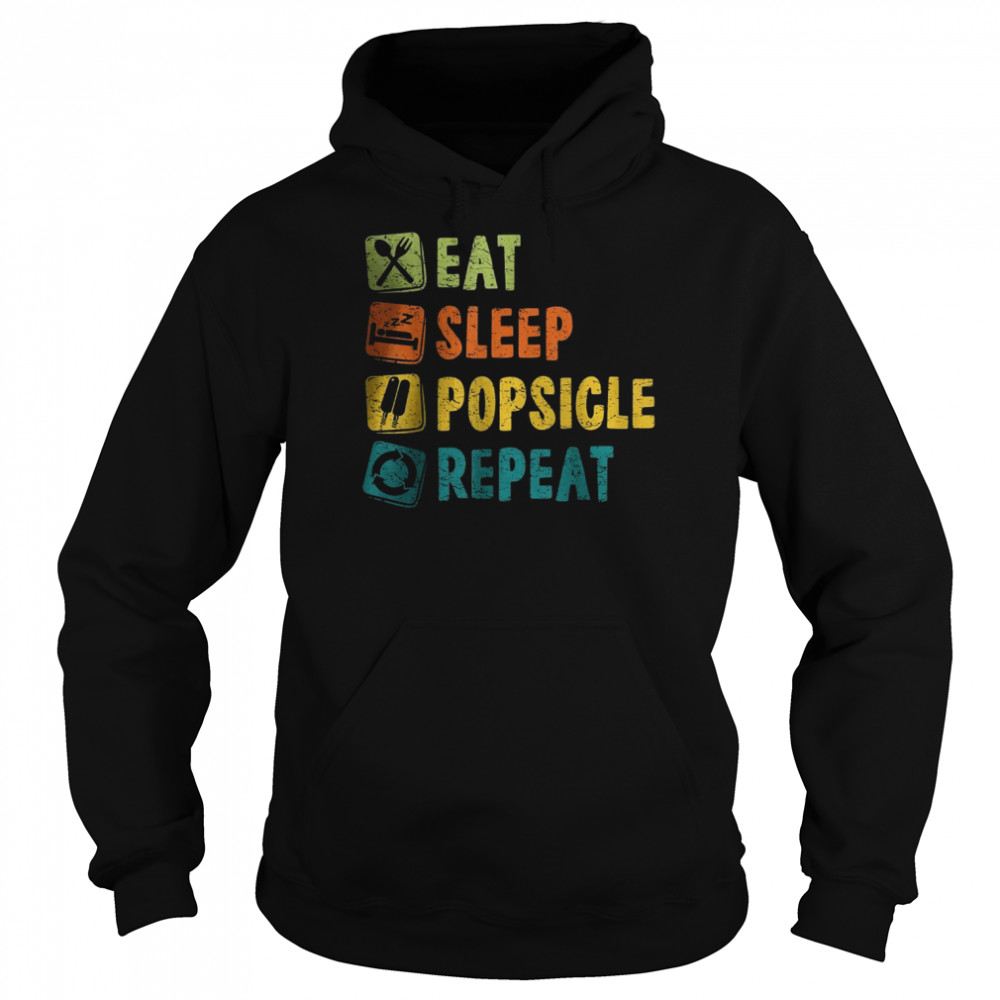 Eat Sleep Popsicles Repeat T-Shirt Unisex Hoodie