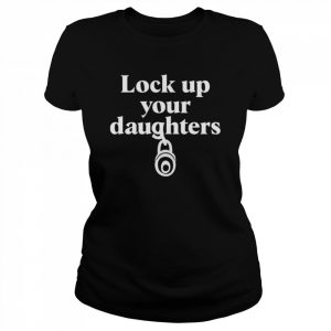 Emily Murnane Lock Up Your Daughters Shirt Classic Women's T-shirt