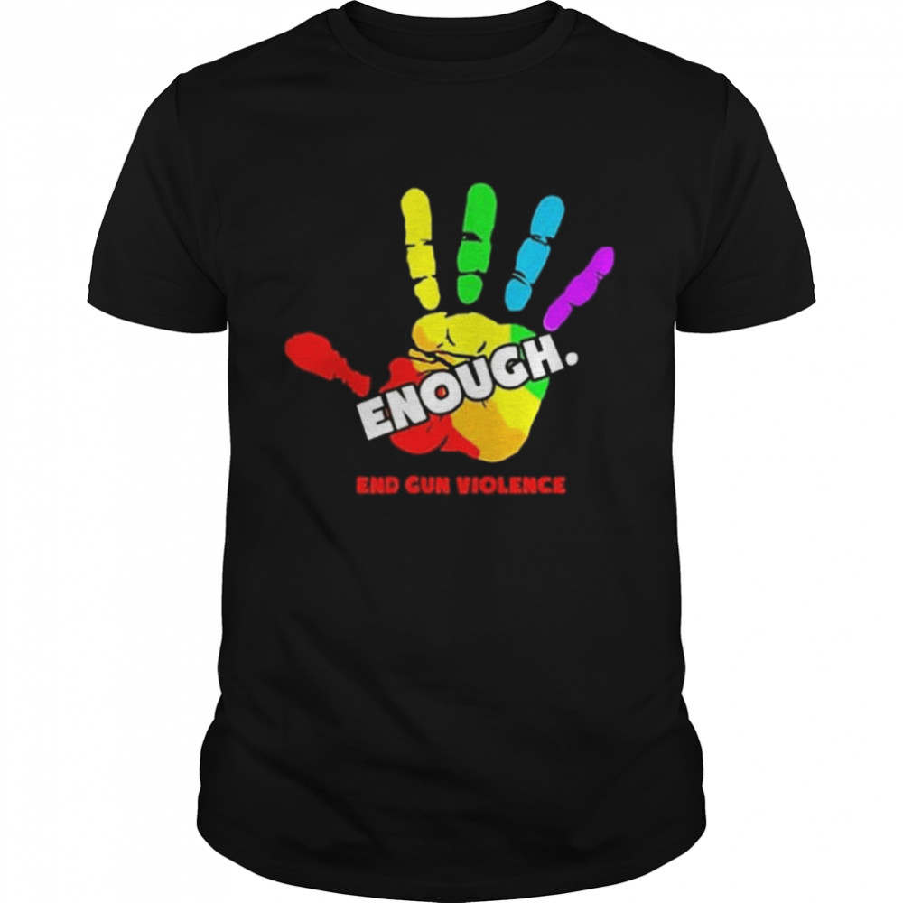 End gun violence enough gun control now shirt