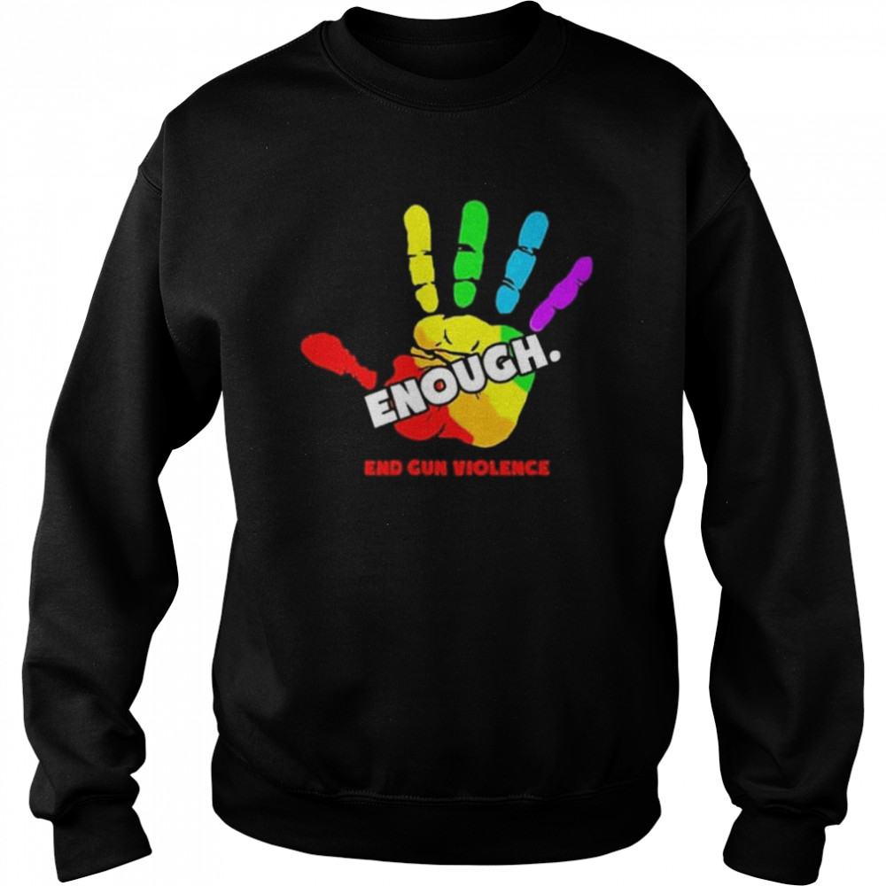 End gun violence enough gun control now  Unisex Sweatshirt