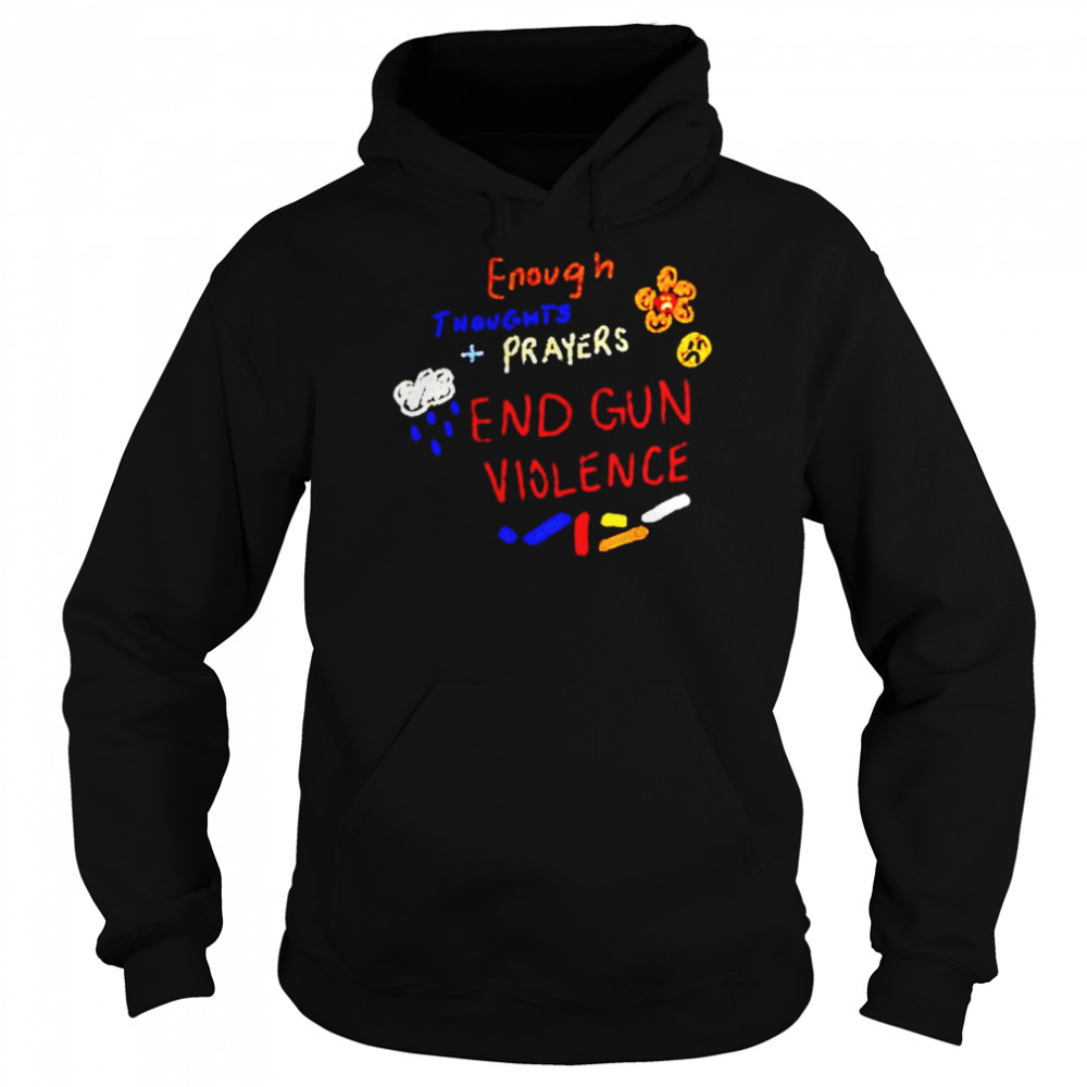 Enough in thoughts prayers end gun violence  Unisex Hoodie