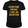 Everyone knows I had an abortion  Classic Men's T-shirt