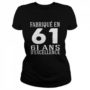 Fabrique En 61 61 Ans D’excellence Shirt Classic Women's T-shirt