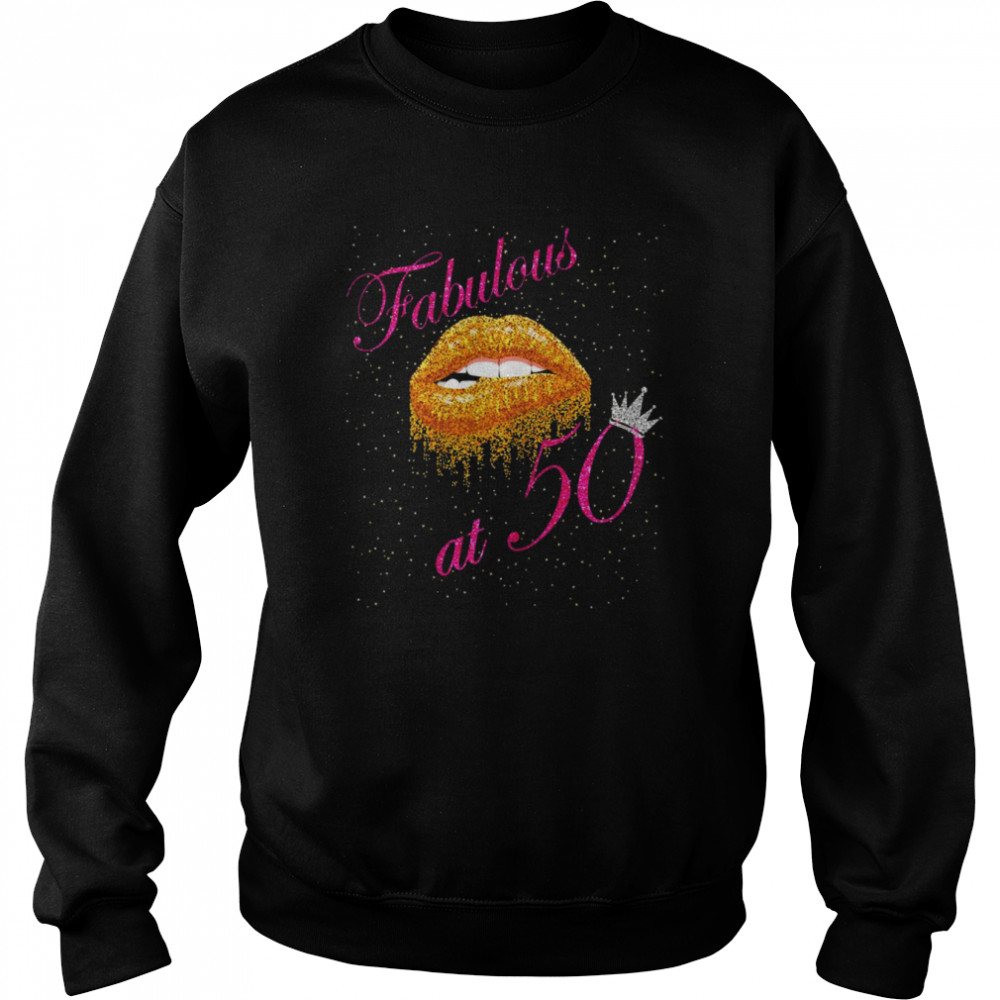 Fabulous at 50th BirthdayShirt Shirt Unisex Sweatshirt