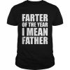 Farter of the year I mean father  Classic Men's T-shirt