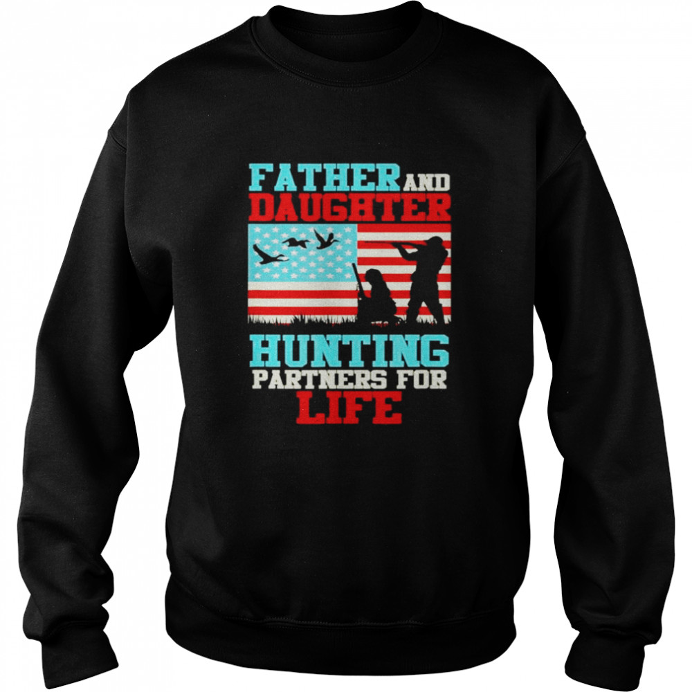 Father and daughter hunting partner for life daddy daughter  Unisex Sweatshirt