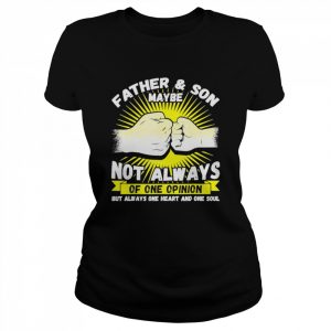 Father and son maybe not always agree but one heart and soul  Classic Women's T-shirt