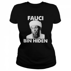 Fauci Bin Hiden Shirt Classic Women's T-shirt