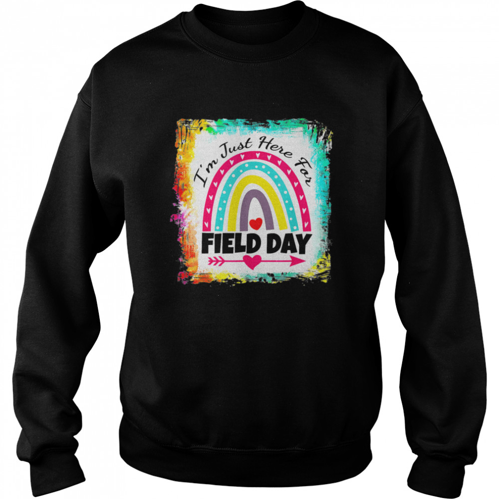 Field Day Teacher Rainbow, I’m Just Here For Field Day 2022 Shirt Unisex Sweatshirt