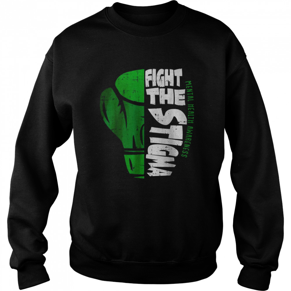 Fight The Stigma Mental Health Awareness Green Ribbon T-Shirt Unisex Sweatshirt