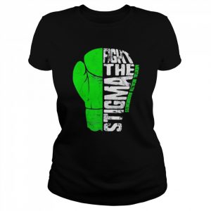 Fight the stigma mental health awareness green ribbon  Classic Women's T-shirt