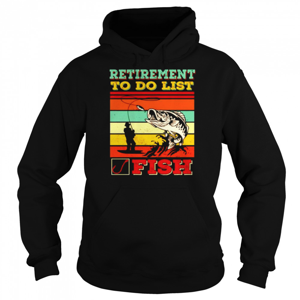 Fisherman dad retirement to do list fish vintage  Unisex Hoodie