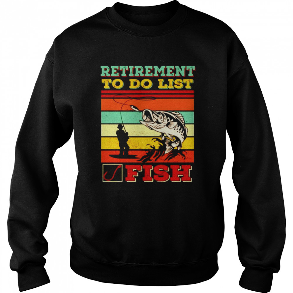 Fisherman dad retirement to do list fish vintage  Unisex Sweatshirt