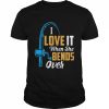 Fishing, I Love It When She Bends OverShirt Shirt Classic Men's T-shirt