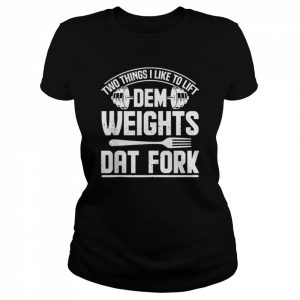 Fitness Gym Quote Workout Two Things I Like To Lift Tank ShirtTopShirt Shirt Classic Women's T-shirt