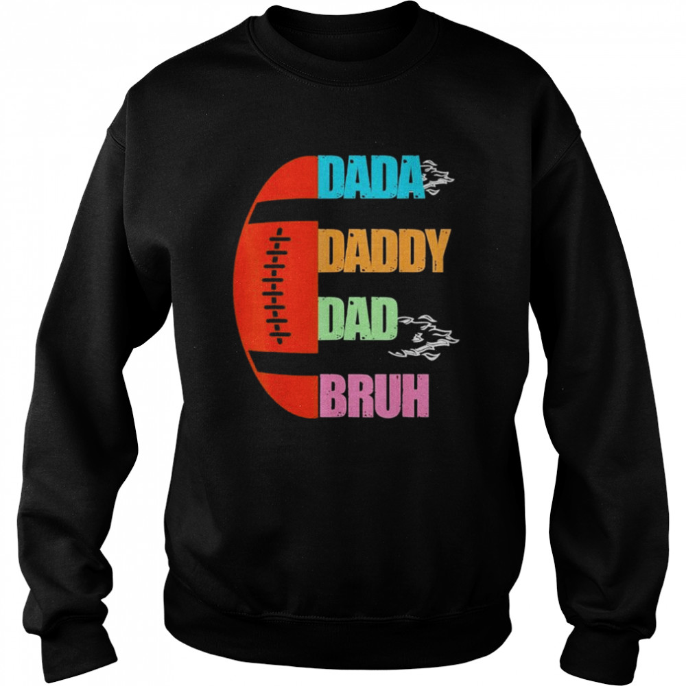 Football dada dad daddy bruh fathers day 2022  Unisex Sweatshirt