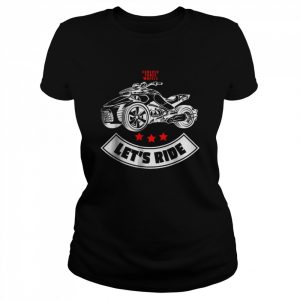 Forever three wheels Let’s Ride  Classic Women's T-shirt