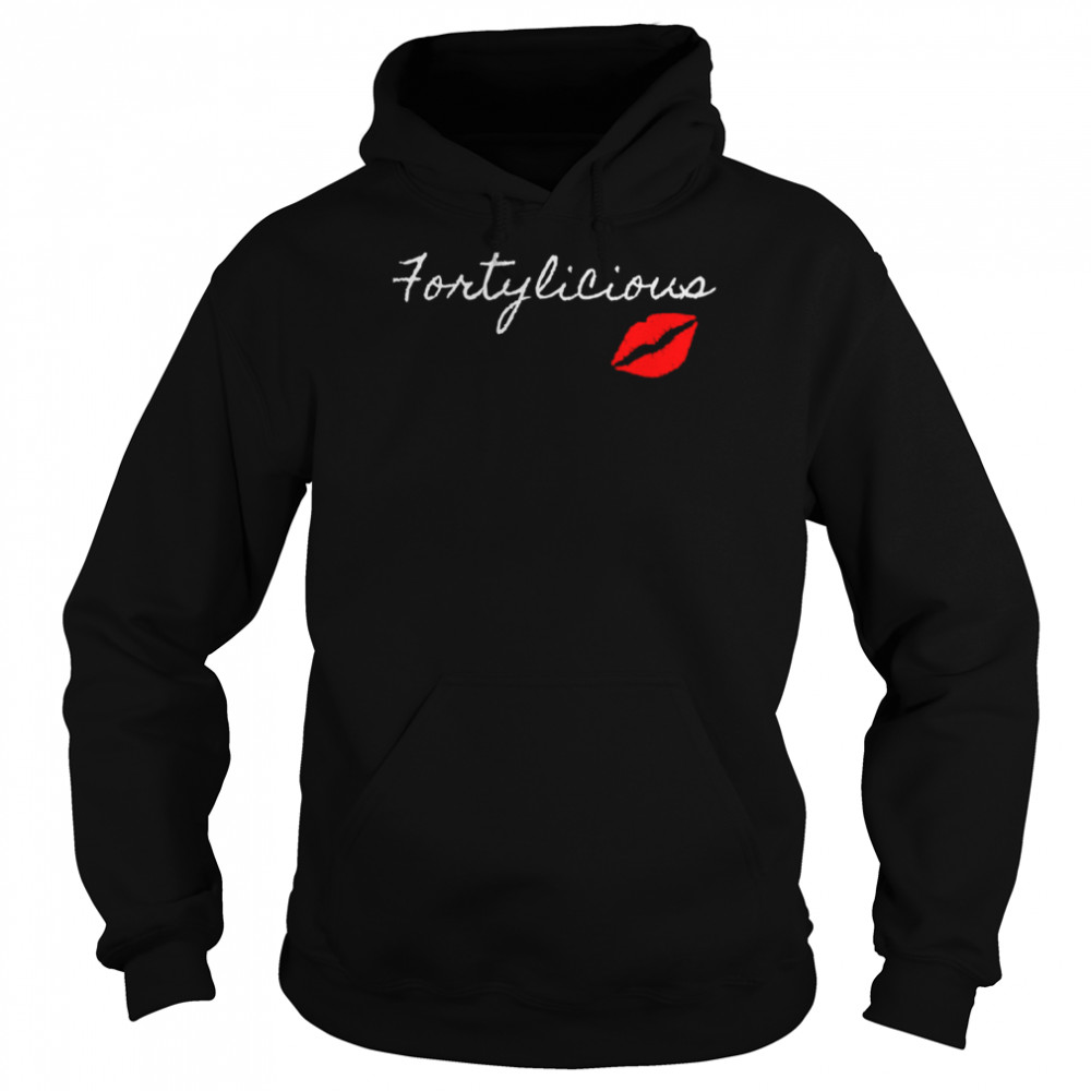 Fortylicious 40th Birthday Lips Birthday Shirt Unisex Hoodie