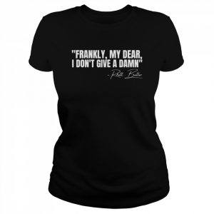 Frankly My Dear I Don’t Give a Damn Film Quote Shirt Classic Women's T-shirt