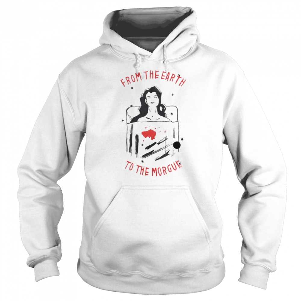 From the Earth to the Morgue  Unisex Hoodie