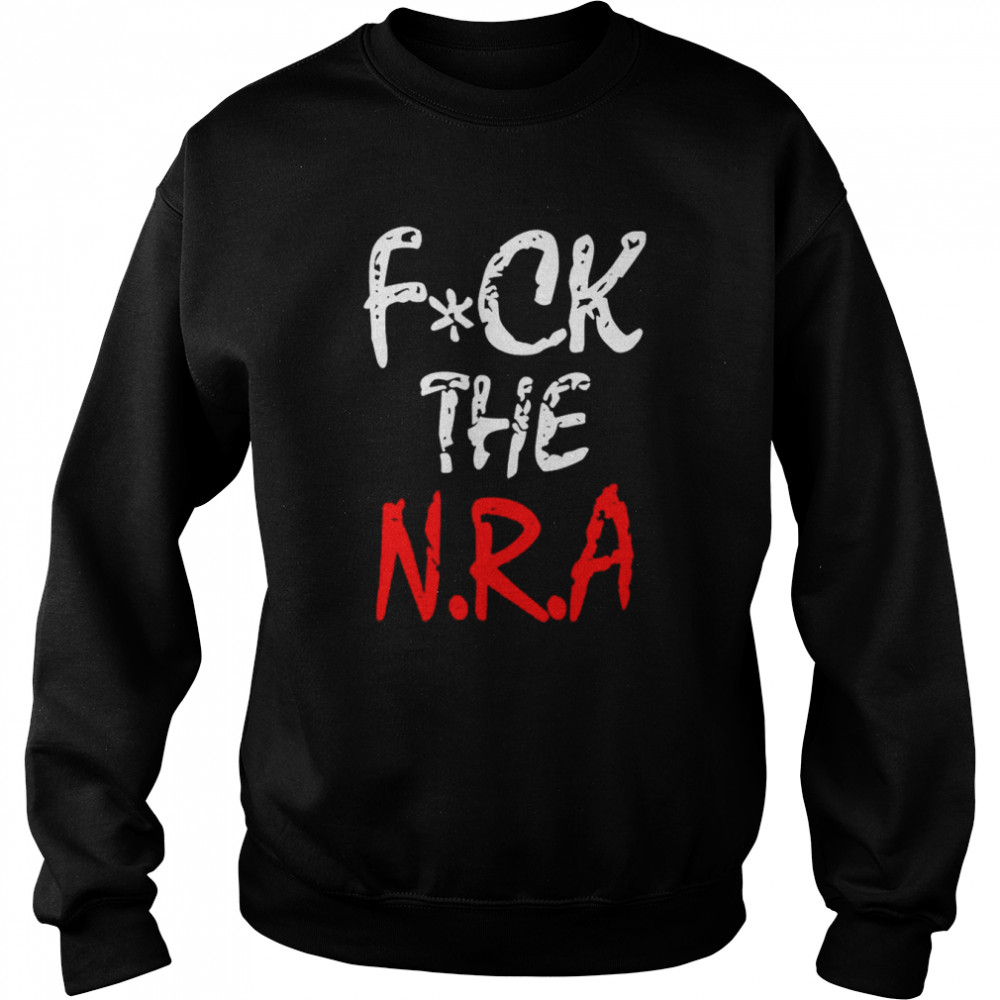 Fuck The Nra T-Shirt Unisex Sweatshirt