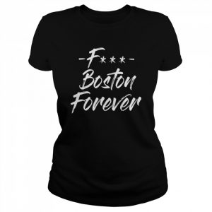 Fuck boston forever  Classic Women's T-shirt