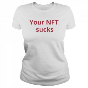 Fud merch your nft sucks  Classic Women's T-shirt