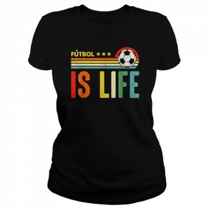 Futbol Is Life Football Soccer VintageShirt Shirt Classic Women's T-shirt