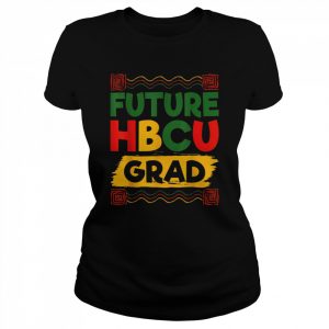 Future HBCU Grad History Black College Girl Melanin Shirt Classic Women's T-shirt