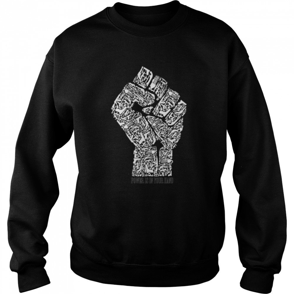 GUN POWER FIST BLACK LIVES MATTER POWER IS IN YOUR HAND Shirt Unisex Sweatshirt