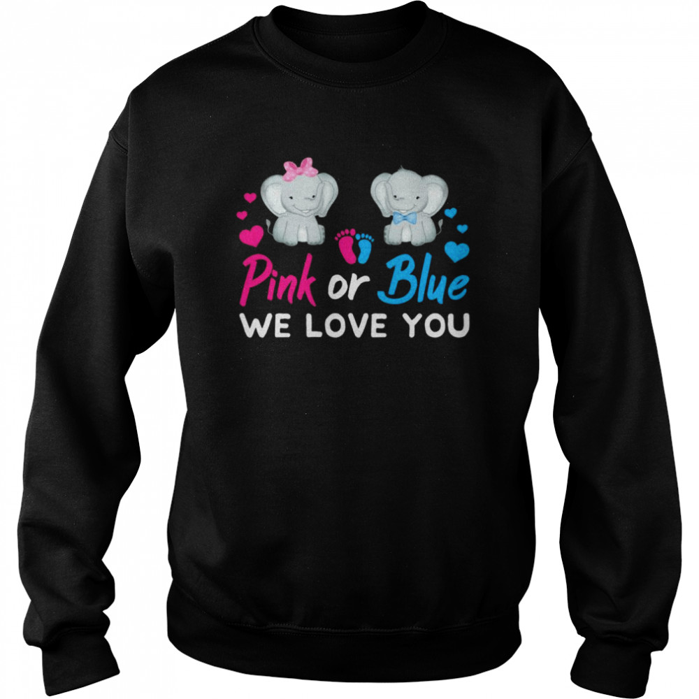 Gender Reveal Pink or Blue We Love You Mom Dad Baby Elephant Shirt Unisex Sweatshirt