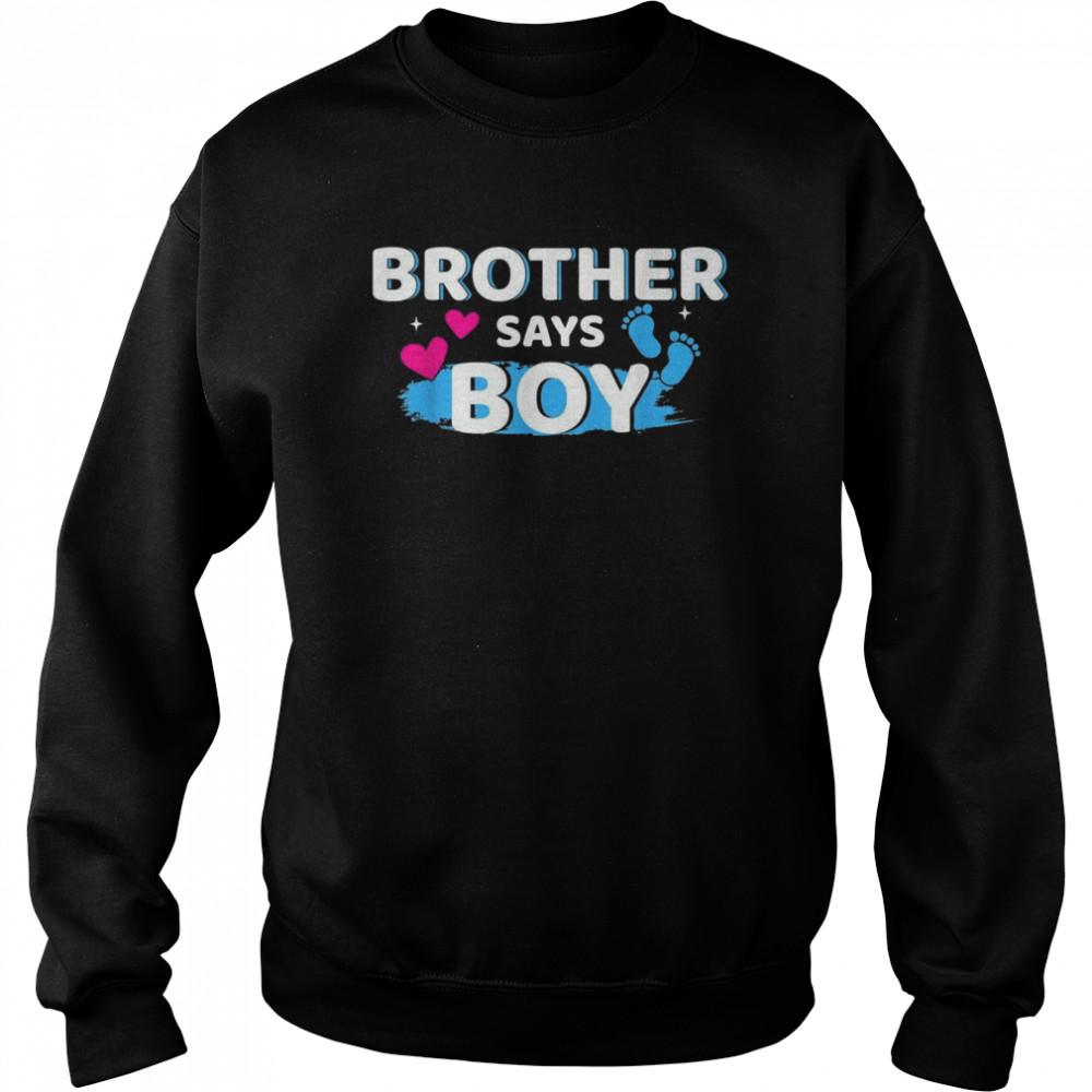 Gender reveal brother says boy matching family baby partyShirt Shirt Unisex Sweatshirt