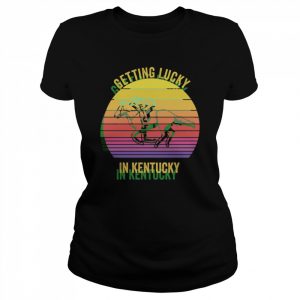 Getting Lucky In Kentucky Horse Derby Race Retro Vintage Shirt Classic Women's T-shirt